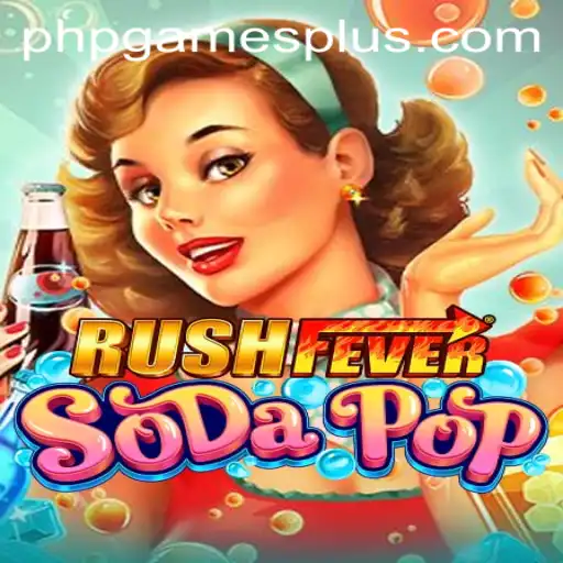 RushFeverSodaPop: A Thrilling Adventure in the World of PHP Games